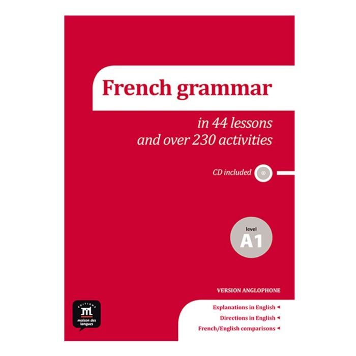 La grammaire du français A1 Éd. anglophone en 44 leçons et plus de 230 activités + CD : Workbook and Audio CD La grammaire du français A1 Éd. anglophone en 44 leçons et plus de 230 activités + CD : Workbook and Audio CD