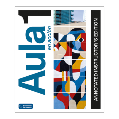 Aula en acción 1: Annotated Instructor Edition Aula en acción 1: Annotated Instructor Edition