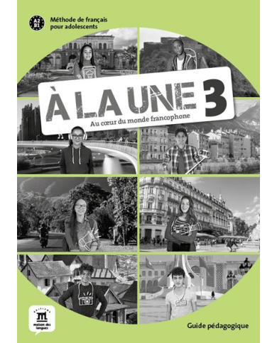 À la Une 3: Teacher's Manual À la Une 3: Teacher's Manual