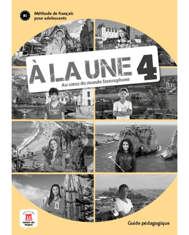 À la Une 4: Teacher's Manual À la Une 4: Teacher's Manual