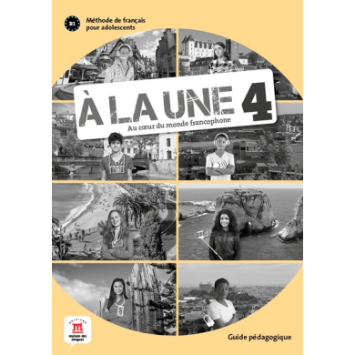 À la Une 4: Teacher's Manual À la Une 4: Teacher's Manual