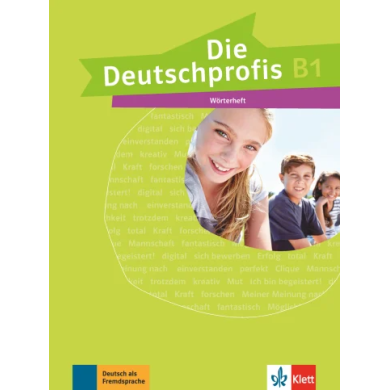 Die Deutschprofis B1: Vocabulary Booklet Die Deutschprofis B1: Vocabulary Booklet