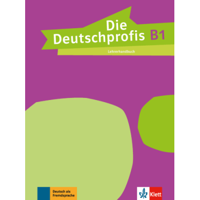 Die Deutschprofis B1: Teacher's Manual Die Deutschprofis B1: Teacher's Manual