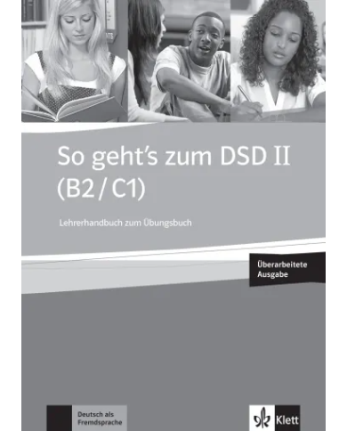 So geht's zum DSD II (B2/C1): Teacher's Manual for the Workbook + Audio CD So geht's zum DSD II (B2/C1): Teacher's Manual for the Workbook + Audio CD