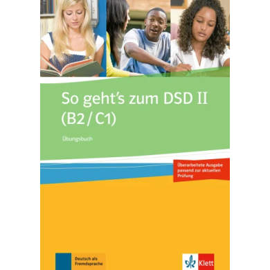So geht's zum DSD II (B2/C1): Workbook So geht's zum DSD II (B2/C1): Workbook