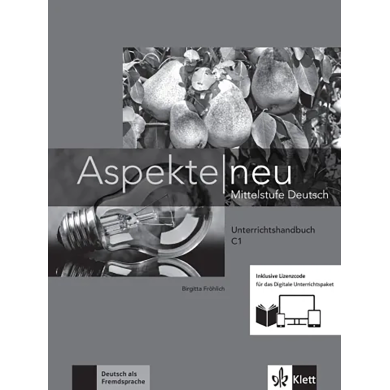 Aspekte neu C1: Teacher's Manual + 3-Year Digital Instructor Edition Aspekte neu C1: Teacher's Manual + 3-Year Digital Instructor Edition