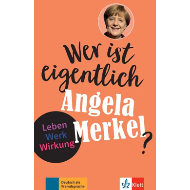 Wer ist eigentlich ...? Angela Merkel Wer ist eigentlich ...? Angela Merkel