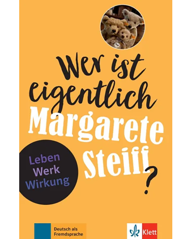 Wer ist eigentlich ...? Margarete Steiff Wer ist eigentlich ...? Margarete Steiff
