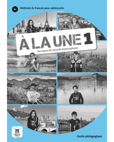 A la Une 1: Teacher's Manual A la Une 1: Teacher's Manual
