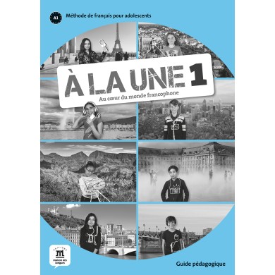 A la Une 1: Teacher's Manual A la Une 1: Teacher's Manual