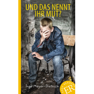 Und das nennt ihr Mut? Und das nennt ihr Mut?