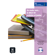 En Route Vers... Le DELF Scolaire et Junior B1: Textbook En Route Vers... Le DELF Scolaire et Junior B1: Textbook