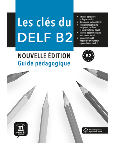 Les Clés du DELF B2 (New Edition): Teacher's Manual Les Clés du DELF B2 (New Edition): Teacher's Manual