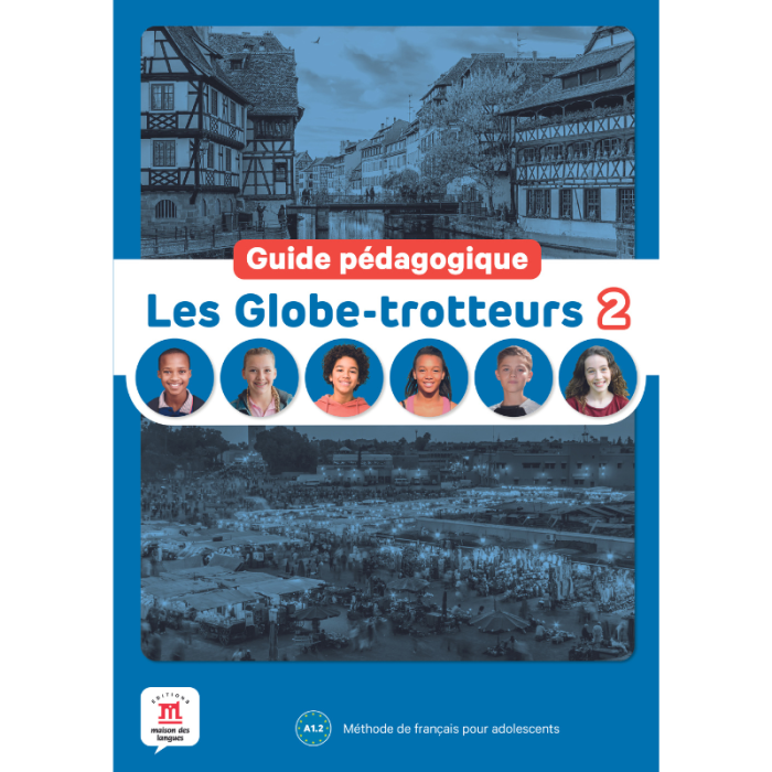 Les Globe-trotteurs 2: Teacher's Guide Les Globe-trotteurs 2: Teacher's Guide
