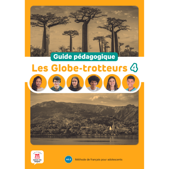 Les Globe-trotteurs 4: Teacher's Guide Les Globe-trotteurs 4: Teacher's Guide