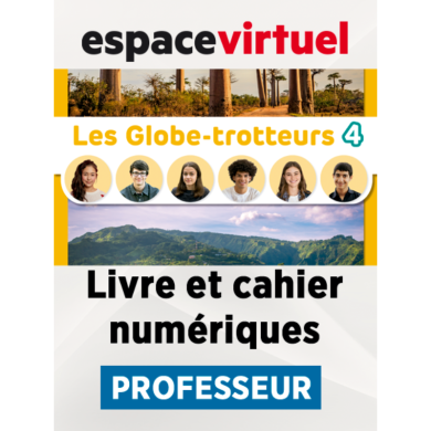 Les Globe-trotteurs 4: 12-Month Espace Virtuel for Teachers Les Globe-trotteurs 4: 12-Month Espace Virtuel for Teachers