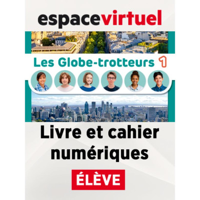 Les Globe-trotteurs 1: 12-Month Espace Virtuel for Students Les Globe-trotteurs 1: 12-Month Espace Virtuel for Students