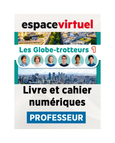 Les Globe-trotteurs 1: 12-Month Espace Virtuel for Teachers Les Globe-trotteurs 1: 12-Month Espace Virtuel for Teachers