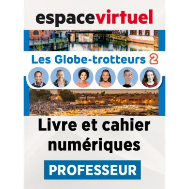 Les Globe-trotteurs 2: 12-Month Espace Virtuel for Teachers Les Globe-trotteurs 2: 12-Month Espace Virtuel for Teachers