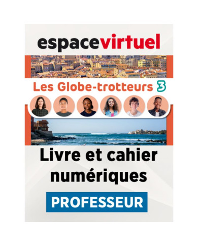 Les Globe-trotteurs 3: 12-Month Espace Virtuel for Teachers Les Globe-trotteurs 3: 12-Month Espace Virtuel for Teachers
