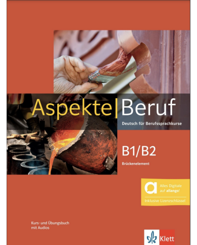 Aspekte Beruf B1/B2: Text/Workbook (with Allango) Aspekte Beruf B1/B2: Text/Workbook (with Allango)
