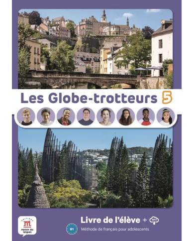 Les Globe-trotteurs 5: Student Textbook Les Globe-trotteurs 5: Student Textbook