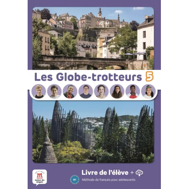 Les Globe-trotteurs 5: Student Textbook Les Globe-trotteurs 5: Student Textbook
