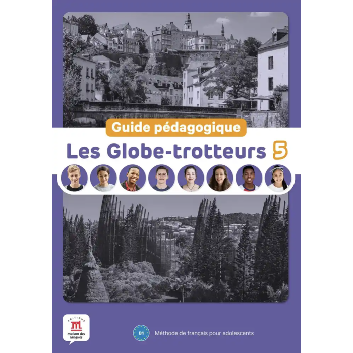 Les Globe-trotteurs 5: Teacher's Guide