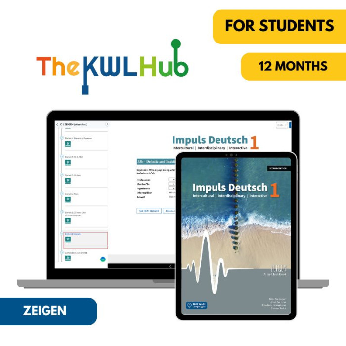 Impuls Deutsch 1 (2nd ed.): 12-Month The KWL Hub for Students ZEIGEN Impuls Deutsch 1 (2nd ed.): 12-Month The KWL Hub for Students ZEIGEN