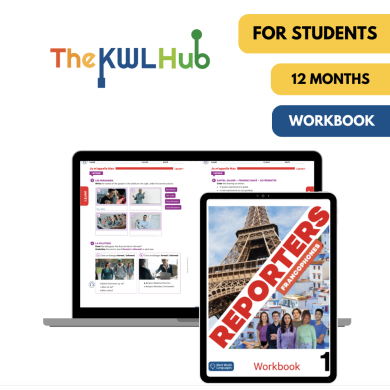 Reporters francophones 1: 12-Month The KWL Hub Workbook for Students Reporters francophones 1: 12-Month The KWL Hub Workbook for Students