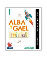 Alba y Gael Inicial 1: Annotated Teacher's Edition