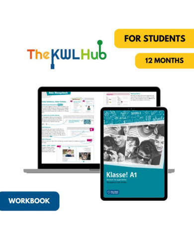 Klasse! A1: 12-Month The KWL Hub Workbook for Students Klasse! A1: 12-Month The KWL Hub Workbook for Students
