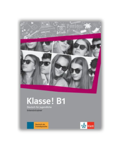 Klasse! B1 : Intensive Trainer Klasse! B1 : Intensive Trainer
