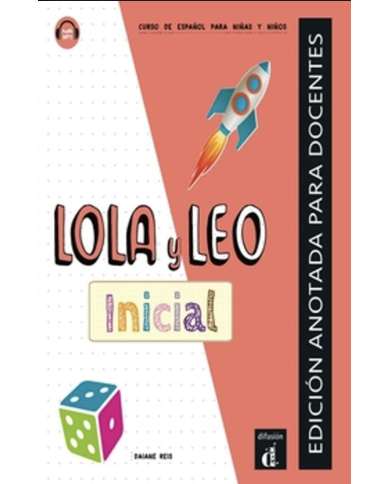 Lola y Leo inicial: Annotated Teacher's Edition Lola y Leo inicial: Annotated Teacher's Edition