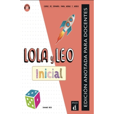 Lola y Leo inicial: Annotated Teacher's Edition Lola y Leo inicial: Annotated Teacher's Edition