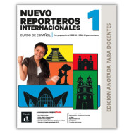 Nuevo Reporteros internacionales 1: Annotated Teacher's Edition Nuevo Reporteros internacionales 1: Annotated Teacher's Edition