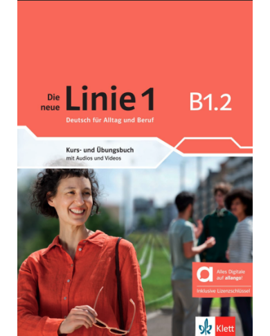 Die neue Linie 1 B1.2: Text/Workbook (with Allango) Die neue Linie 1 B1.2: Text/Workbook (with Allango)