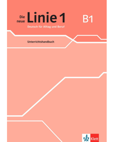 Die neue Linie 1 B1: Teacher's Manual Die neue Linie 1 B1: Teacher's Manual