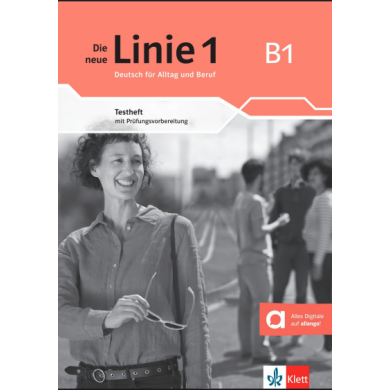 Die neue Linie 1 B1: Test Book Die neue Linie 1 B1: Test Book
