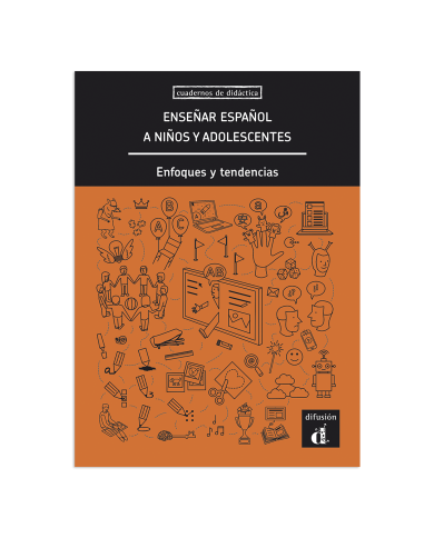 Enseñar español a niños y adolescentes. Enfoques y tendencias