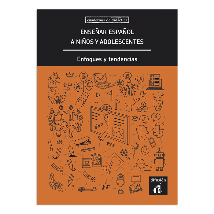 Enseñar español a niños y adolescentes. Enfoques y tendencias Enseñar español a niños y adolescentes. Enfoques y tendencias